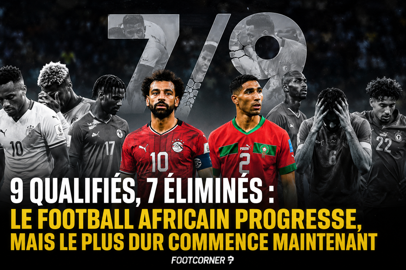 9 qualifiés, 7 éliminés : le football africain progresse, mais le plus dur commence maintenant