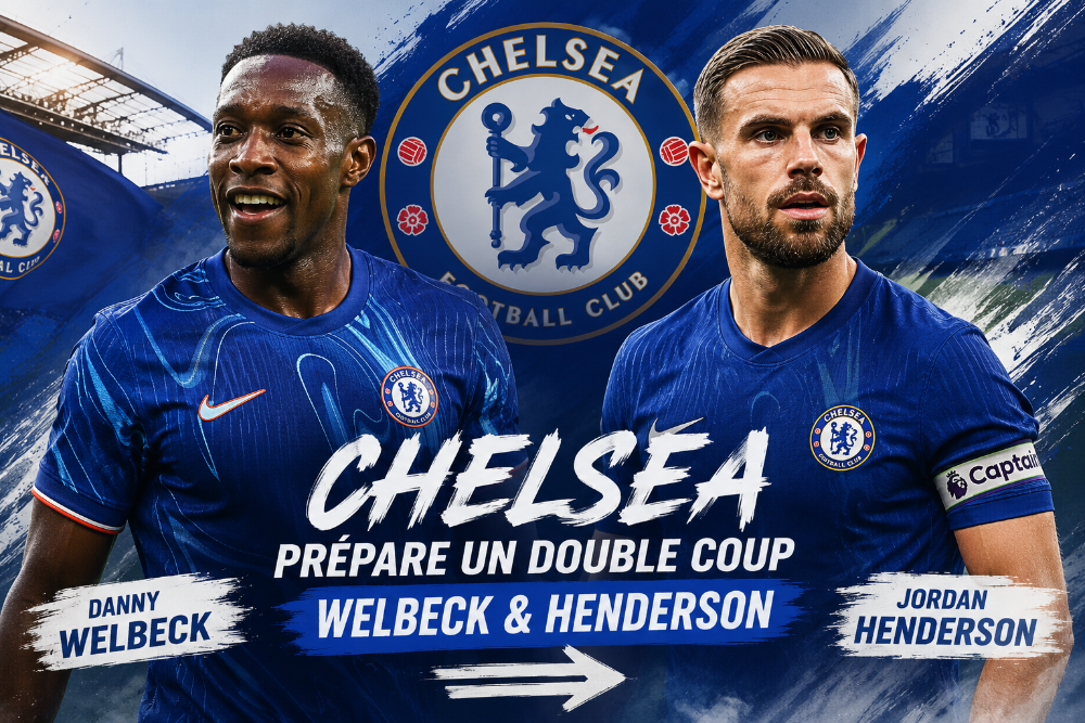 Chelsea vise un double coup Welbeck–Henderson pour clore son mercato