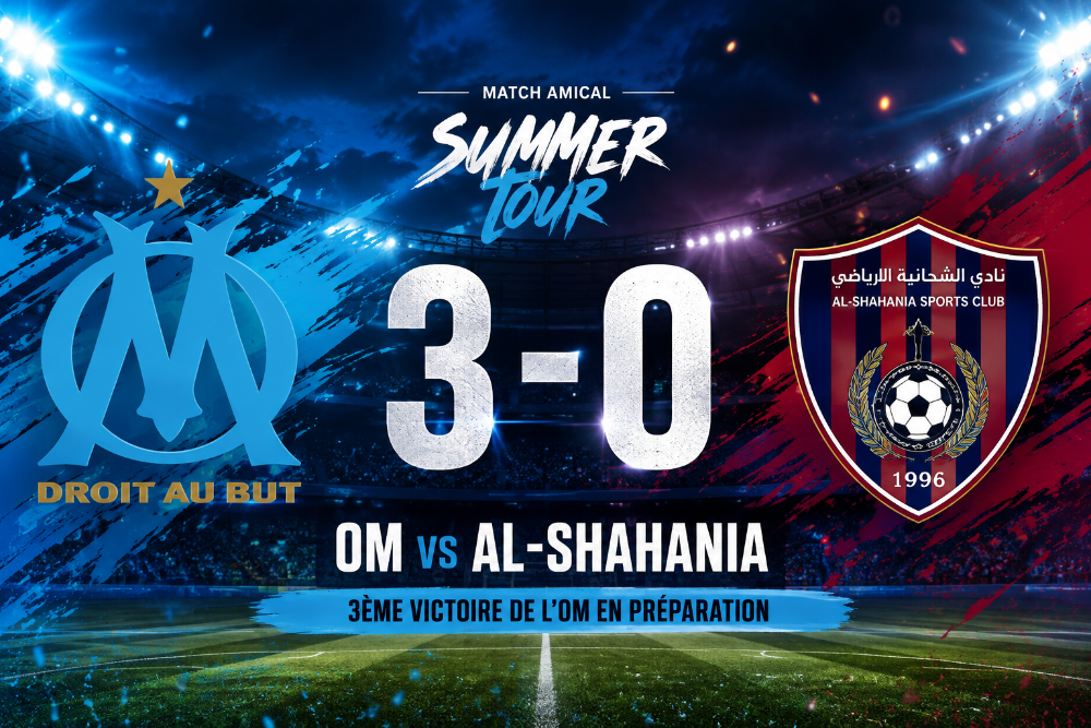 L'OM conclut son Summer Tour sur une victoire convaincante face à Al-Shahania (3-0)
