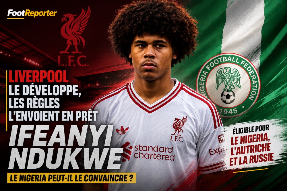 Ifeanyi Ndukwe : Liverpool mise sur lui, le Nigeria devrait y penser