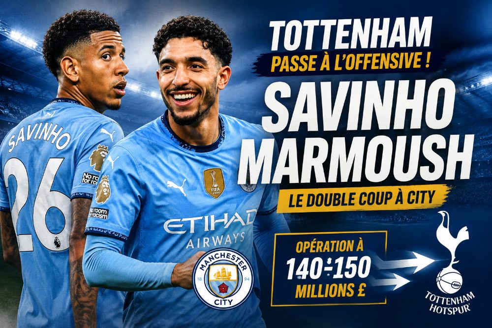 Tottenham veut frapper fort avec Savinho et Marmoush
