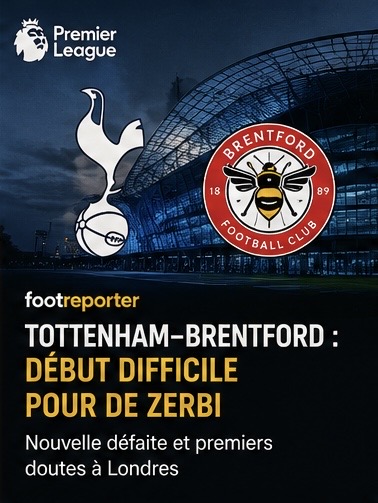 Tottenham 0-3 Brentford : début cauchemardesque pour Roberto De Zerbi 😳