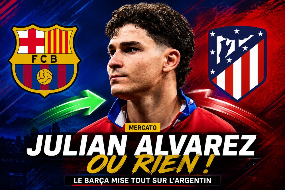 Julian Alvarez ou rien : le Barça joue son dernier coup