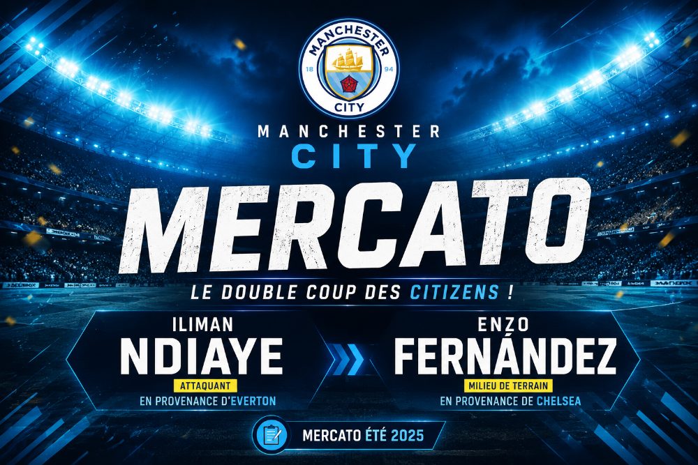 Manchester City frappe fort : Ndiaye et Enzo Fernández, le double coup du dernier jour