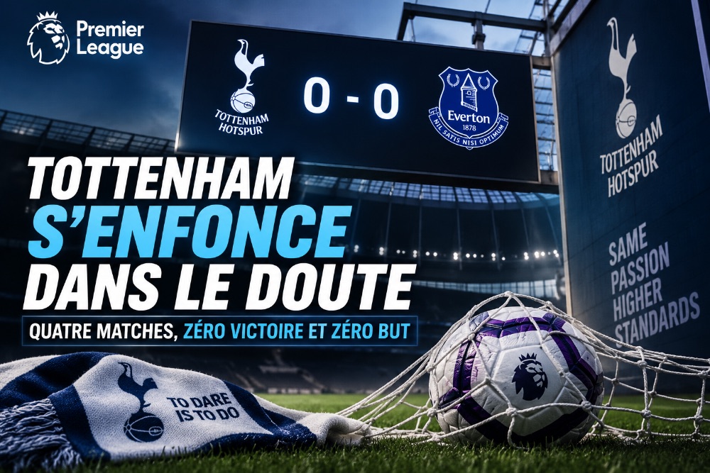 Tottenham s'enfonce dans le doute : quatre matches, zéro victoire et zéro but
