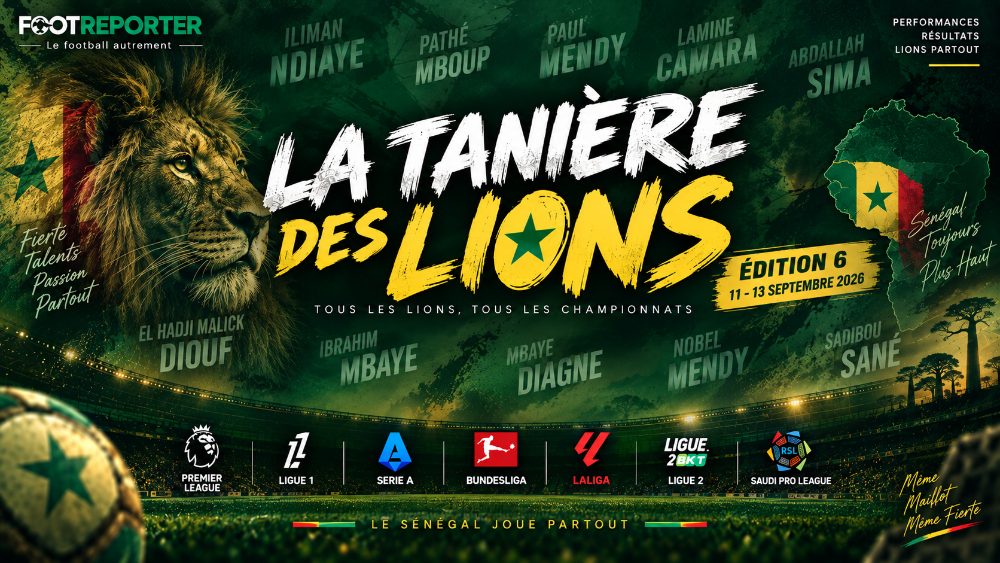 La Tanière des Lions — Édition 6 : Ndiaye dans le derby, Mboup confirme, Mendy frappe encore, Diouf découvre la Premier League
