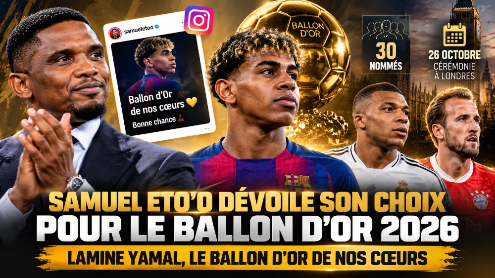 Ballon d'Or 2026 : Samuel Eto'o affiche son soutien à Lamine Yamal