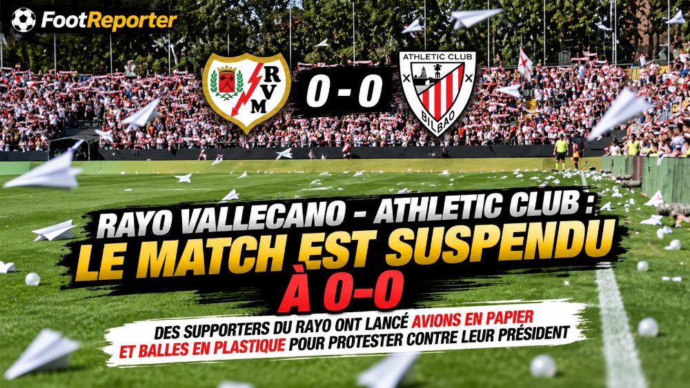 Rayo Vallecano-Athletic Club : le match est suspendu à 0-0