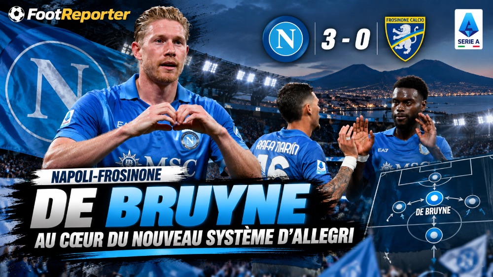Napoli-Frosinone : De Bruyne au cœur du nouveau système d'Allegri