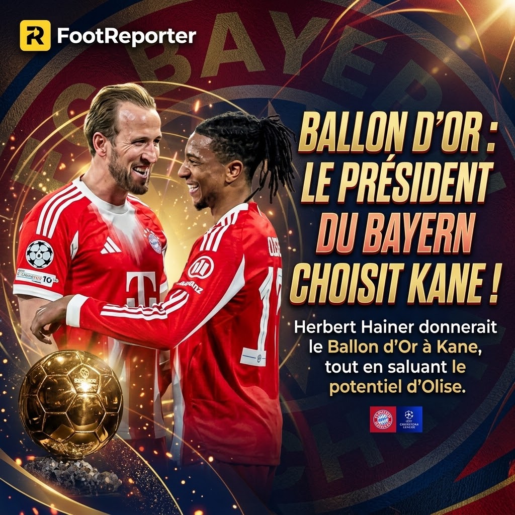 Ballon d’Or : le président du Bayern choisit Kane plutôt qu’Olise