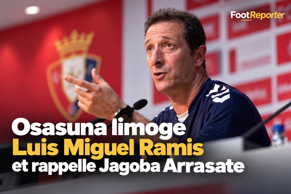 Osasuna limoge Luis Miguel Ramis et rappelle Jagoba Arrasate