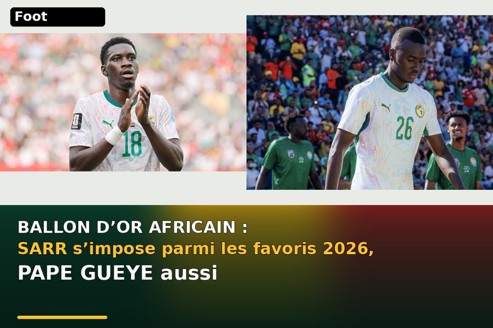Ballon d'Or africain : Sarr s'impose parmi les favoris 2026