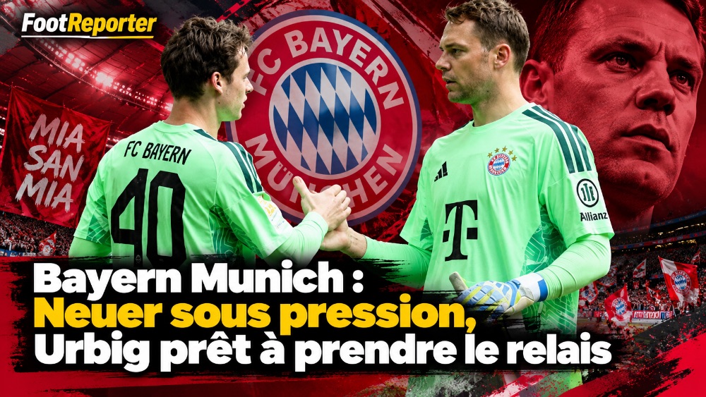 Bayern Munich : Neuer sous pression, Urbig prêt à prendre le relais