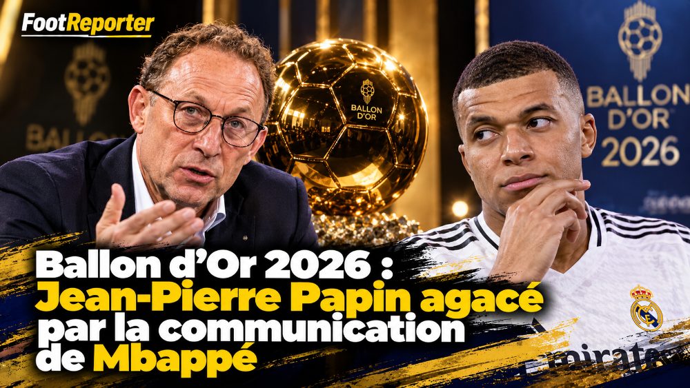 Ballon d'or 2026 : Jean-Pierre Papin agacé par la communication de Mbappé