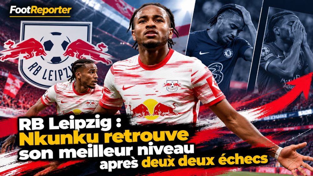 RB Leipzig : Nkunku retrouve son meilleur niveau après deux échecs