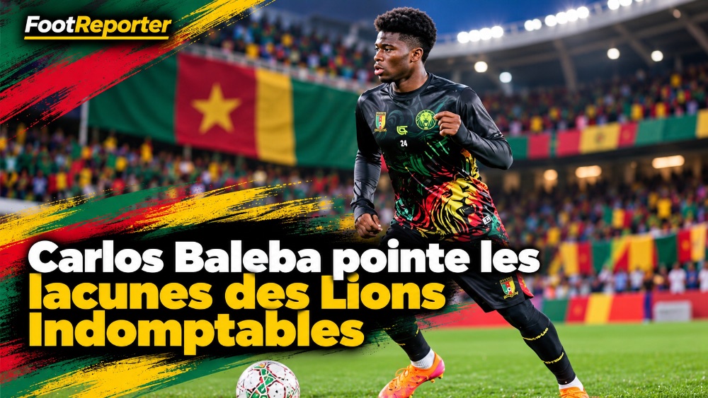 Carlos Baleba pointe les lacunes des Lions Indomptables