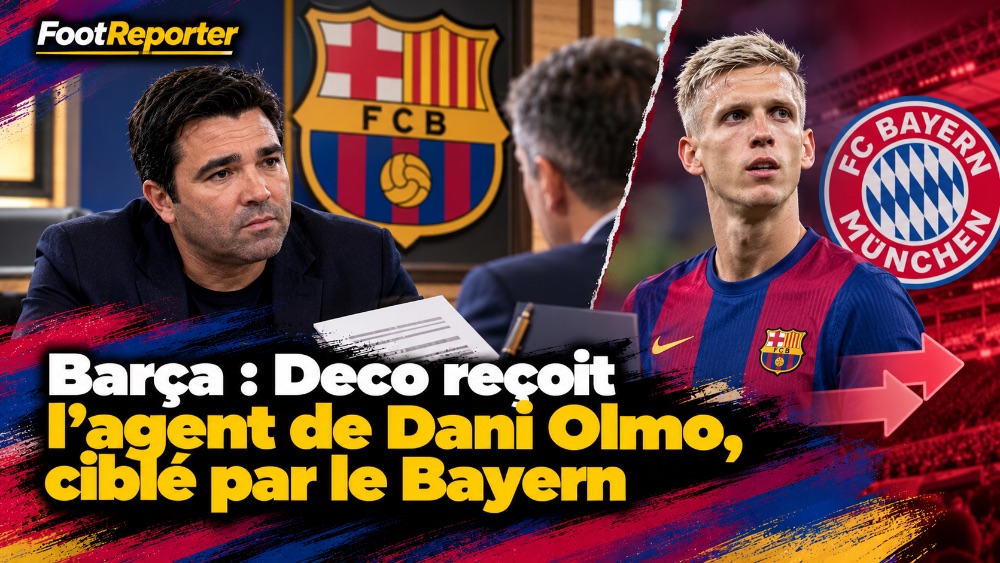 Barça : Deco reçoit l’agent de Dani Olmo, ciblé par le Bayern