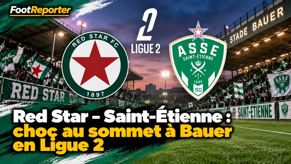Red Star – Saint-Étienne : choc au sommet à Bauer en Ligue 2