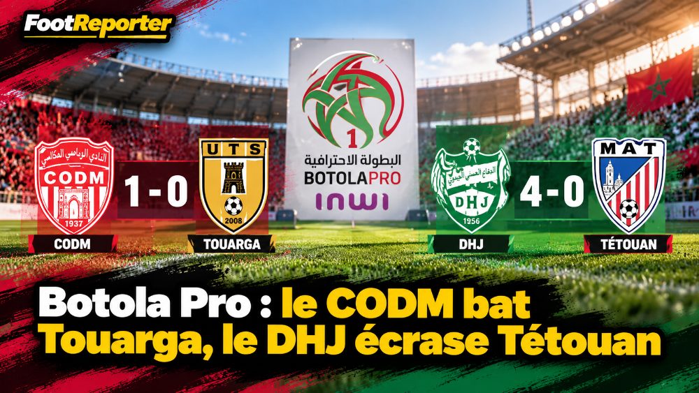 Botola Pro : le CODM bat Touarga, le DHJ écrase Tétouan
