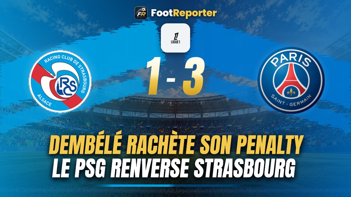 Strasbourg 1-3 PSG : Dembélé rachète son penalty raté