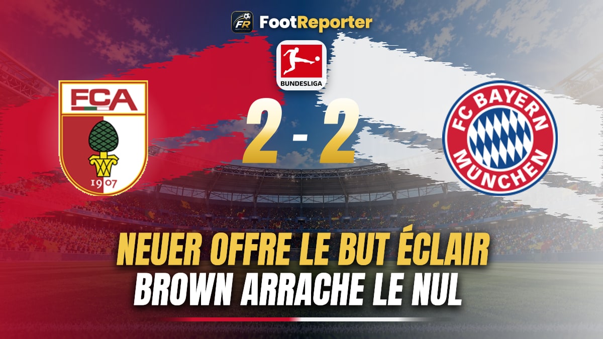 Augsburg 2-2 Bayern : Neuer fautif, Brown égalise à la 80e