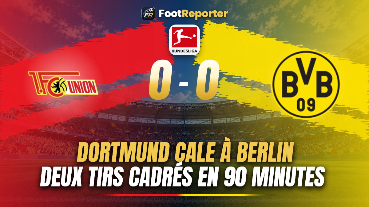 Union Berlin 0-0 Dortmund : le BVB s'enlise à l'Alte Försterei