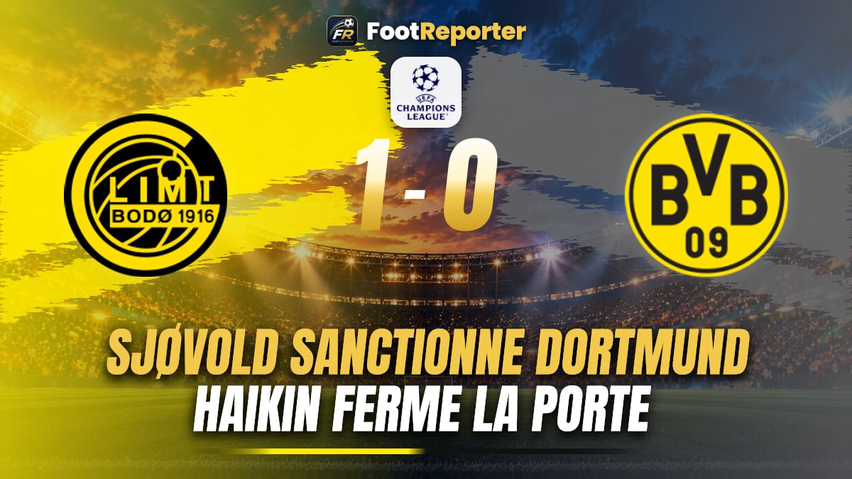 Bodø/Glimt 1-0 Dortmund : Sjøvold décide, Haikin verrouille