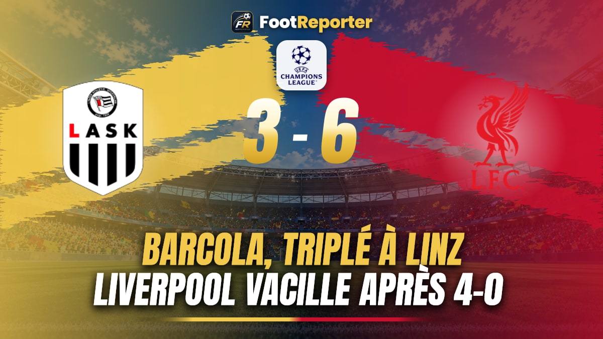 LASK 3-6 Liverpool : Barcola signe un triplé à Linz