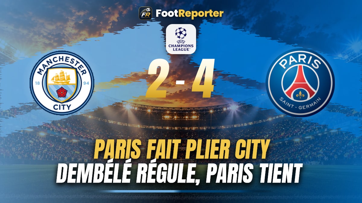 Manchester City 2-4 PSG : Dembélé régule, Maresca relance City