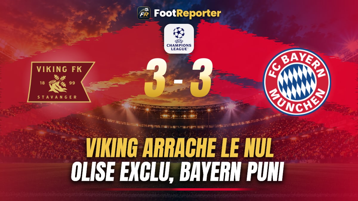 Viking 3-3 Bayern : Olise exclu, Haugen arrache le nul