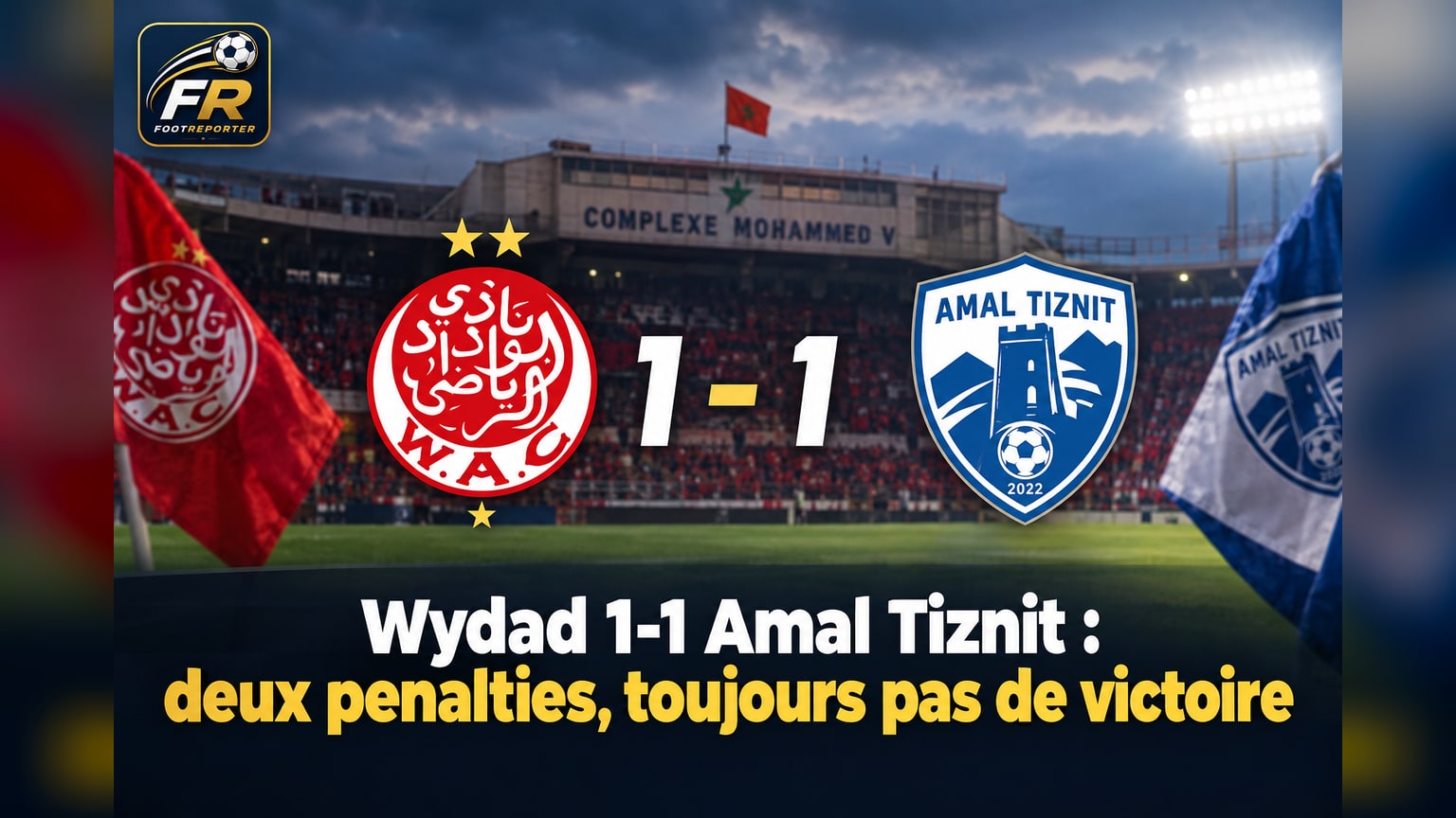 Wydad 1-1 Amal Tiznit : deux penalties, toujours pas de victoire