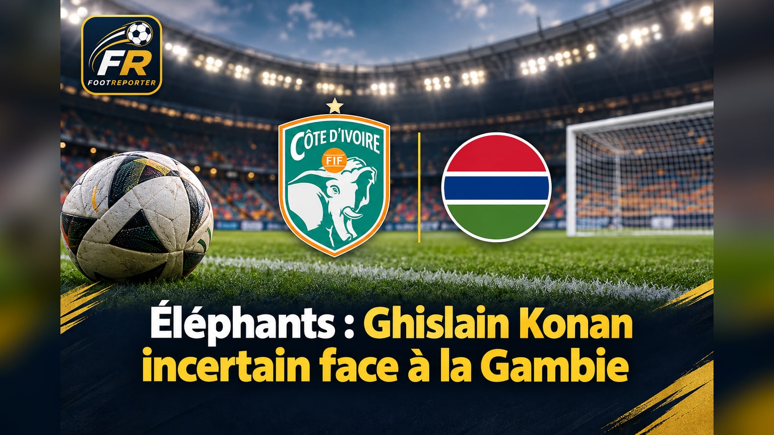 Éléphants : Ghislain Konan incertain face à la Gambie