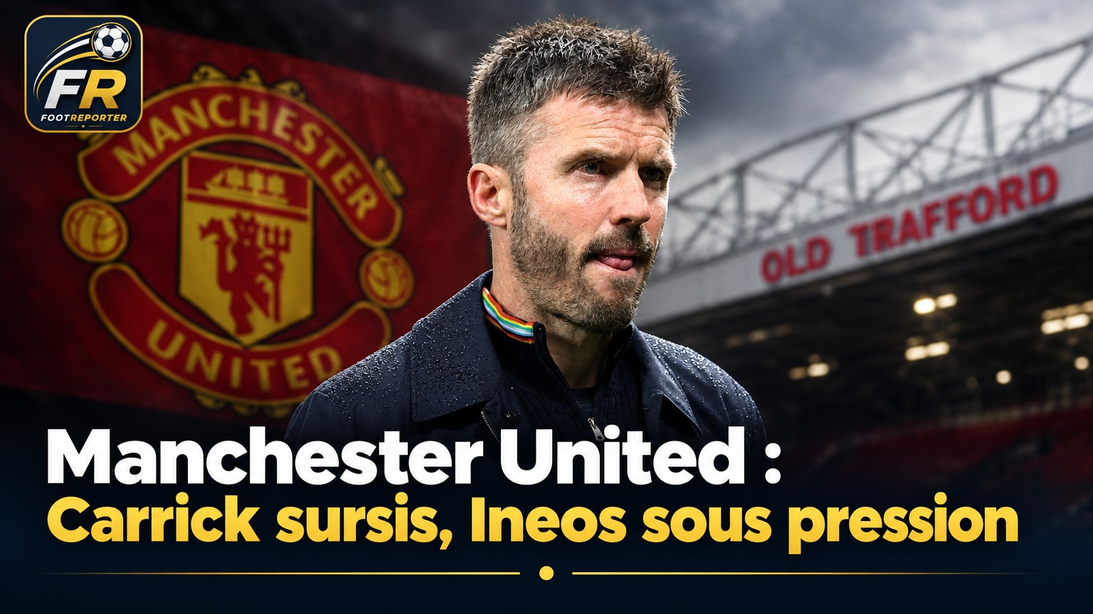 Manchester United : Carrick sursis, Ineos sous pression