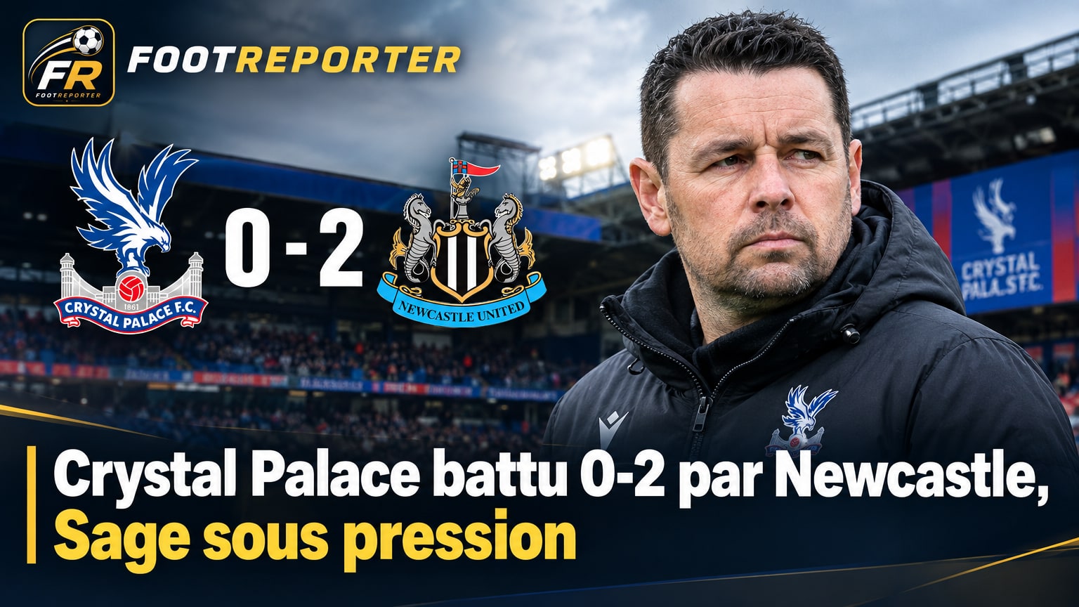 Crystal Palace battu 0-2 par Newcastle, Sage sous pression