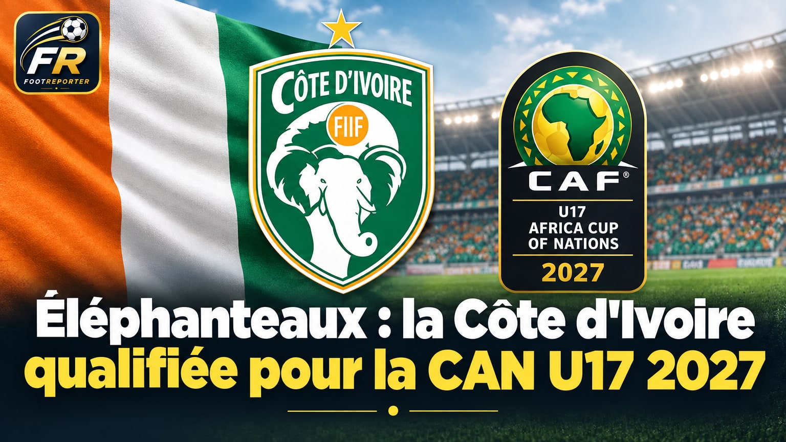 Éléphanteaux : la Côte d'Ivoire qualifiée pour la CAN U17 2027