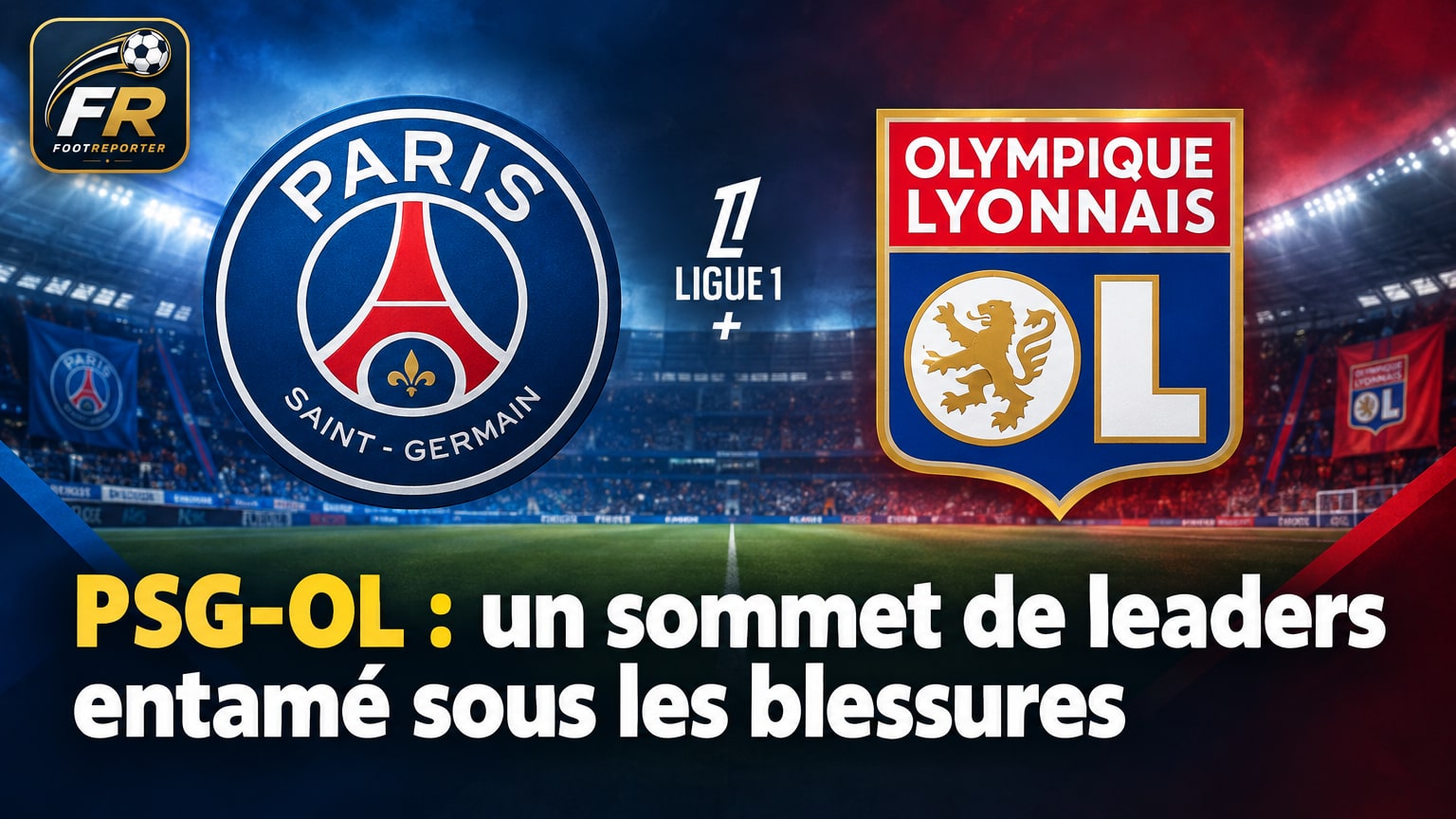 PSG-OL : un sommet de leaders entamé sous les blessures
