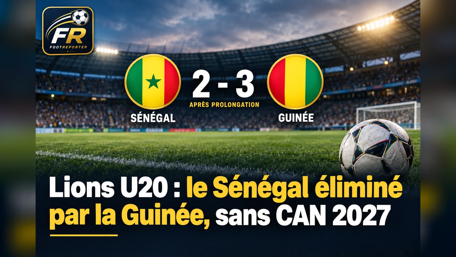 Lions U20 : le Sénégal éliminé par la Guinée, sans CAN 2027