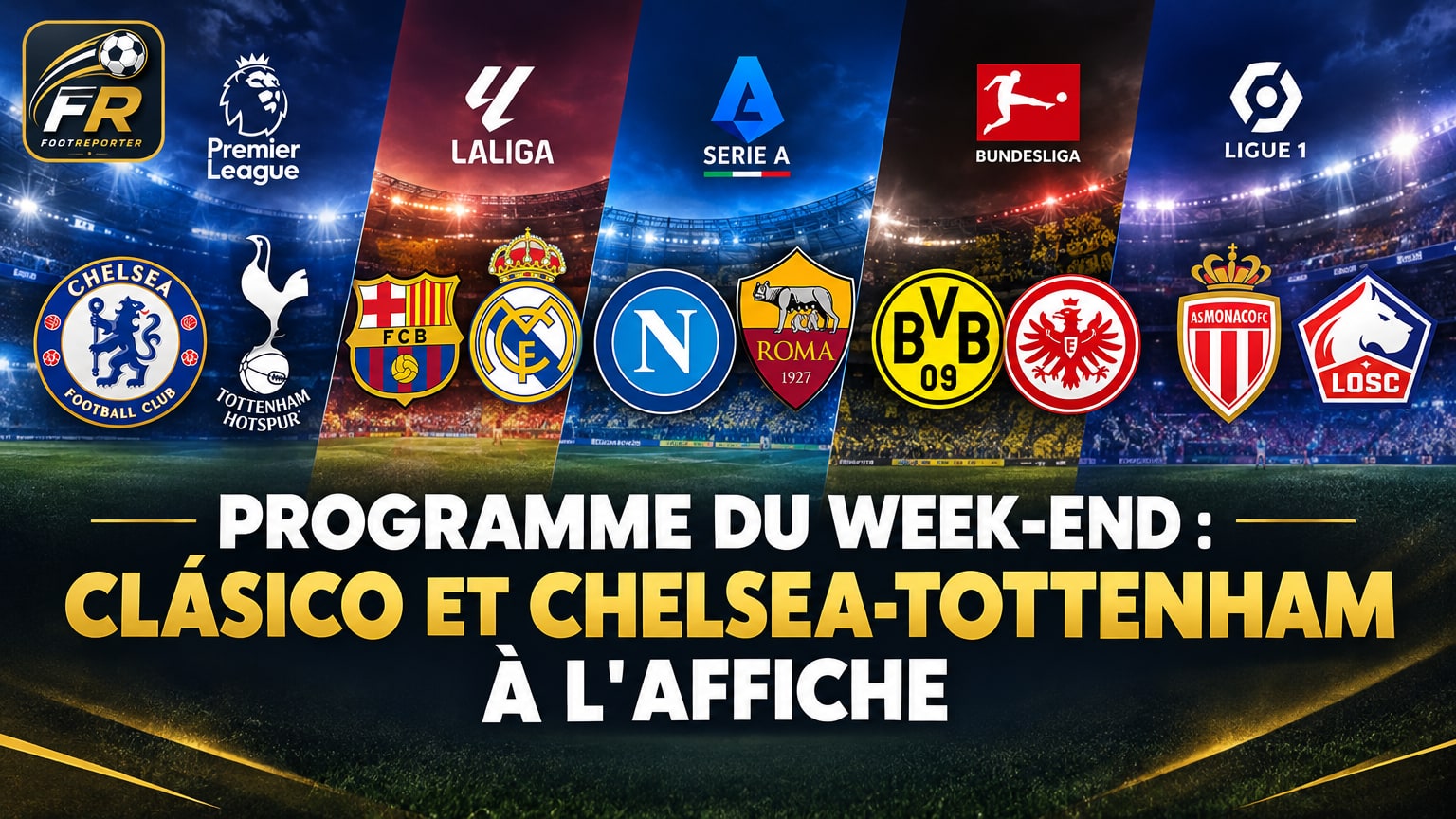 Programme du week-end : Clásico et Chelsea-Tottenham à l'affiche