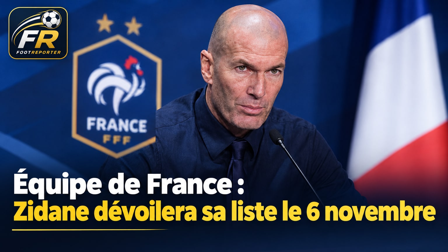Équipe de France : Zidane dévoilera sa liste le 6 novembre