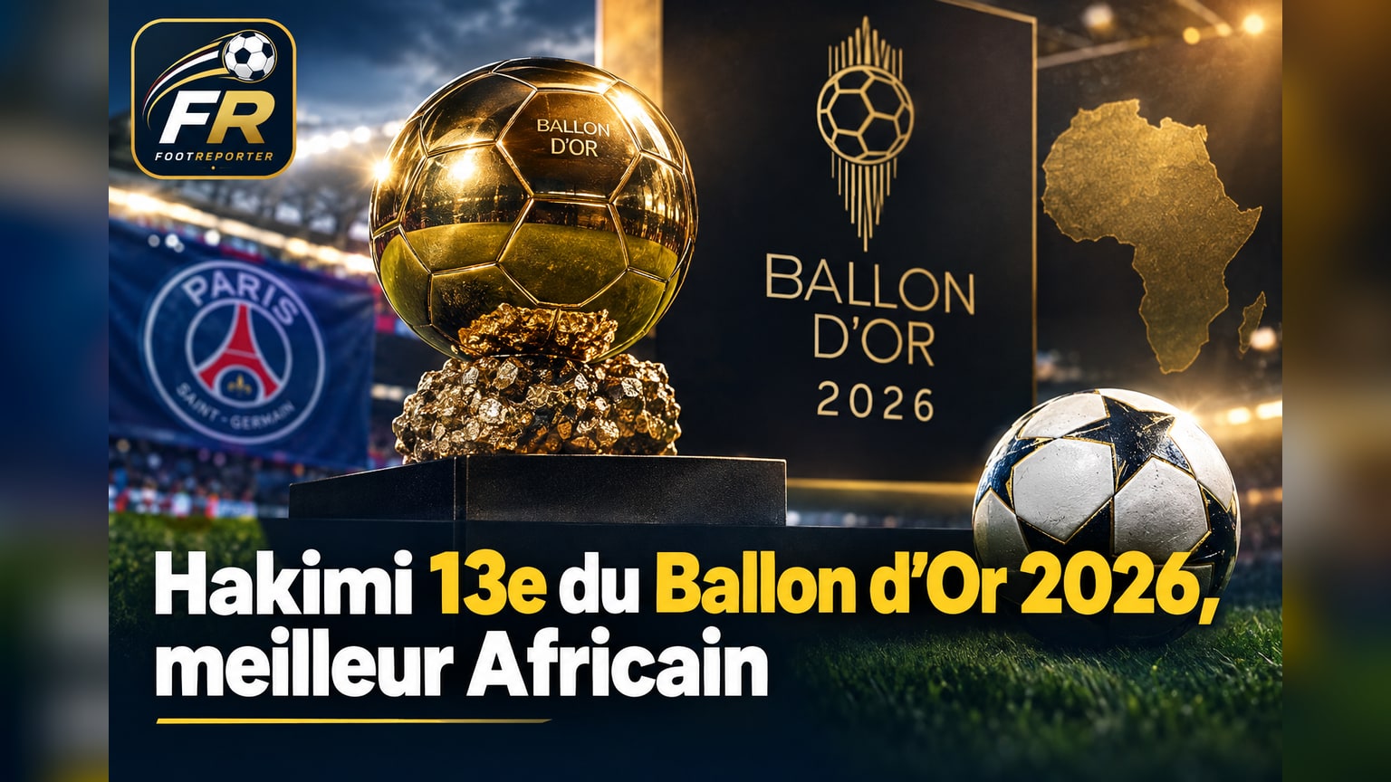 Hakimi 13e du Ballon d'Or 2026, meilleur Africain