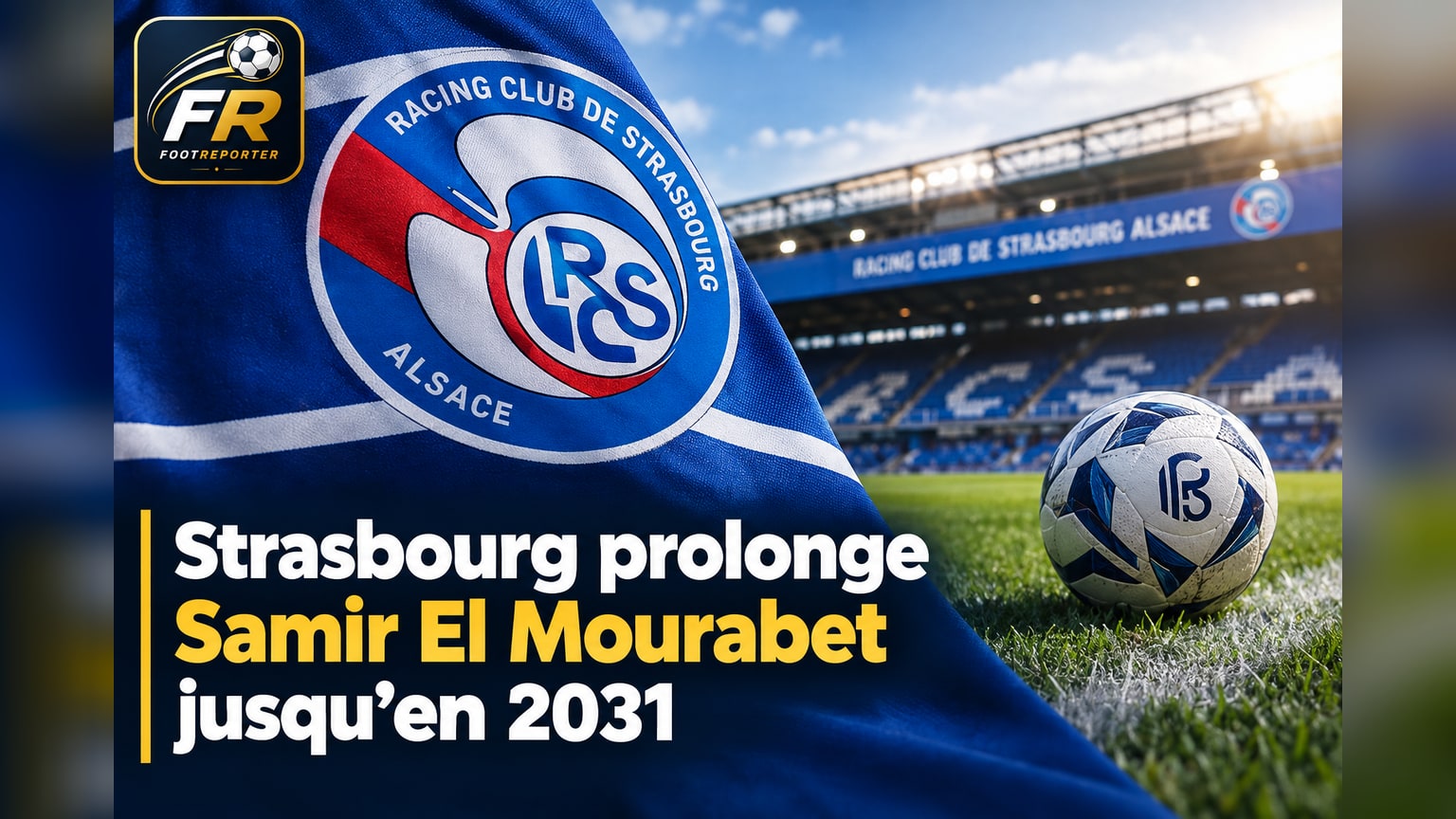 Strasbourg prolonge Samir El Mourabet jusqu'en 2031