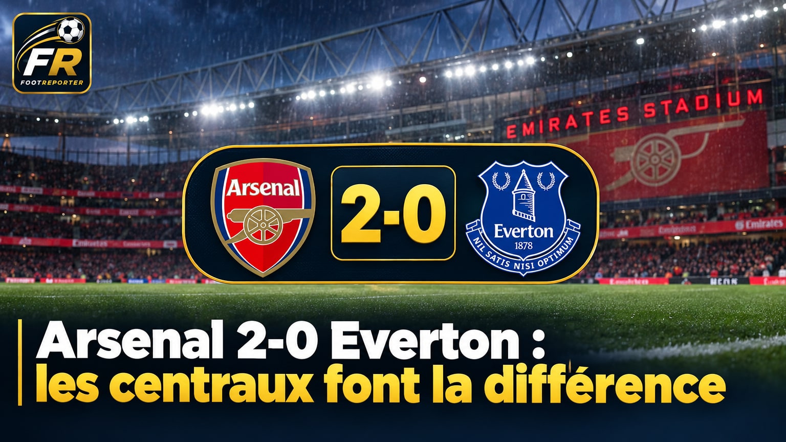 Arsenal 2-0 Everton : les centraux font la différence