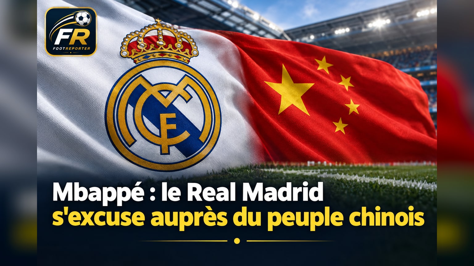 Mbappé : le Real Madrid s'excuse auprès du peuple chinois