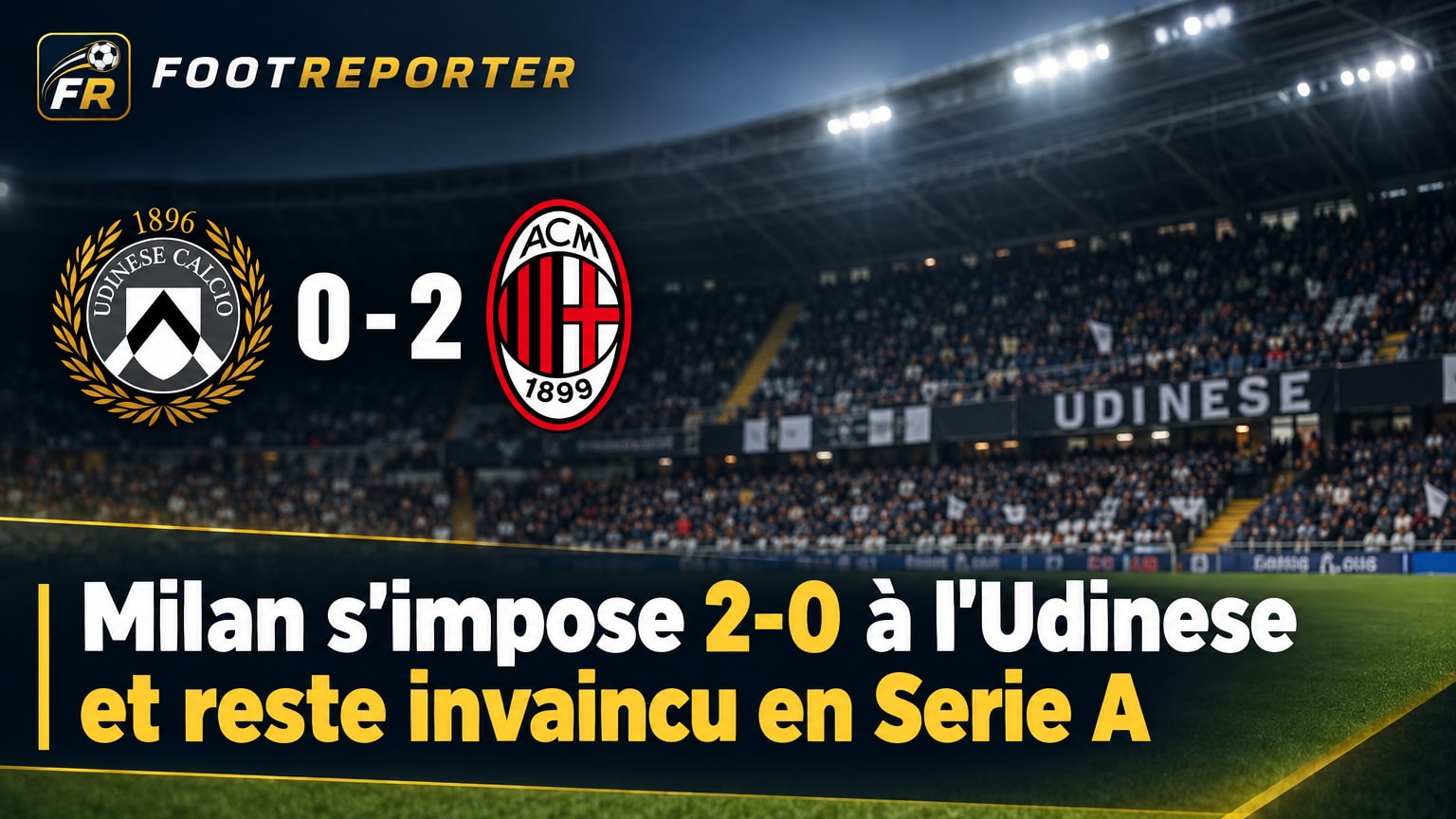 Milan s'impose 2-0 à l'Udinese et reste invaincu en Serie A