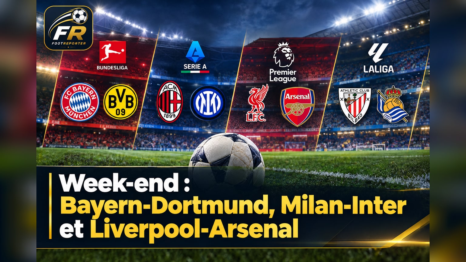 Week-end : Bayern-Dortmund, Milan-Inter et Liverpool-Arsenal ni