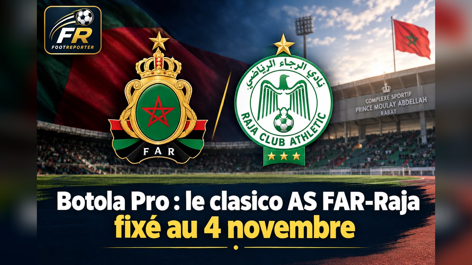 Botola Pro : le clasico AS FAR-Raja fixé au 4 novembre