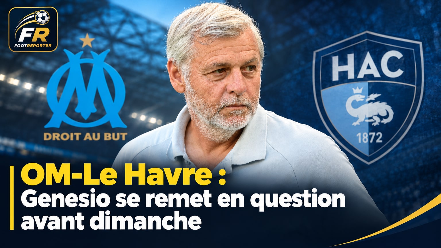 OM-Le Havre : Genesio se remet en question avant dimanche