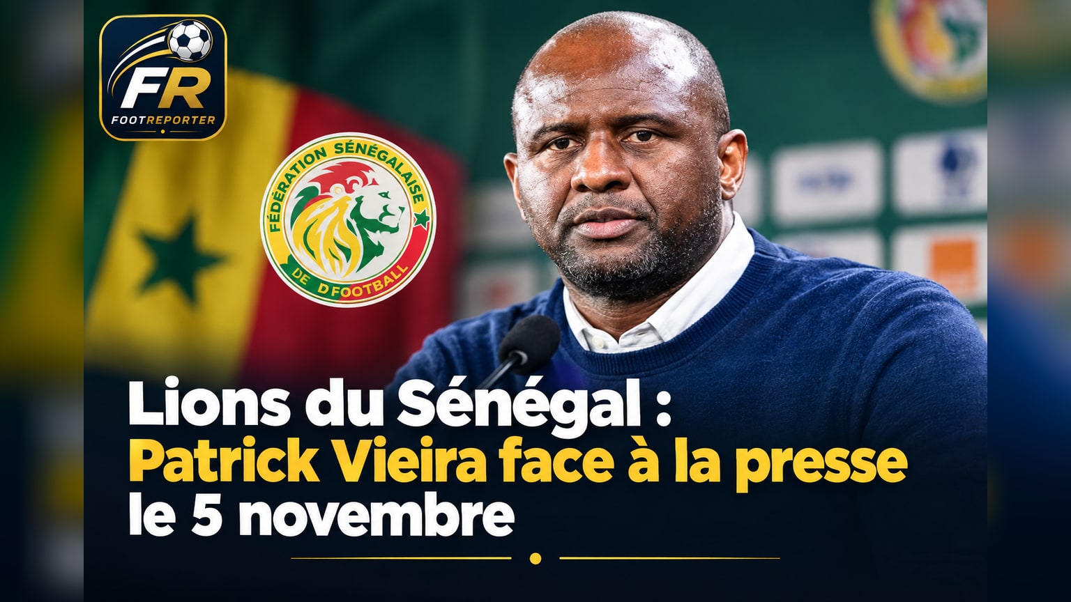 Lions du Sénégal : Patrick Vieira face à la presse le 5 novembre