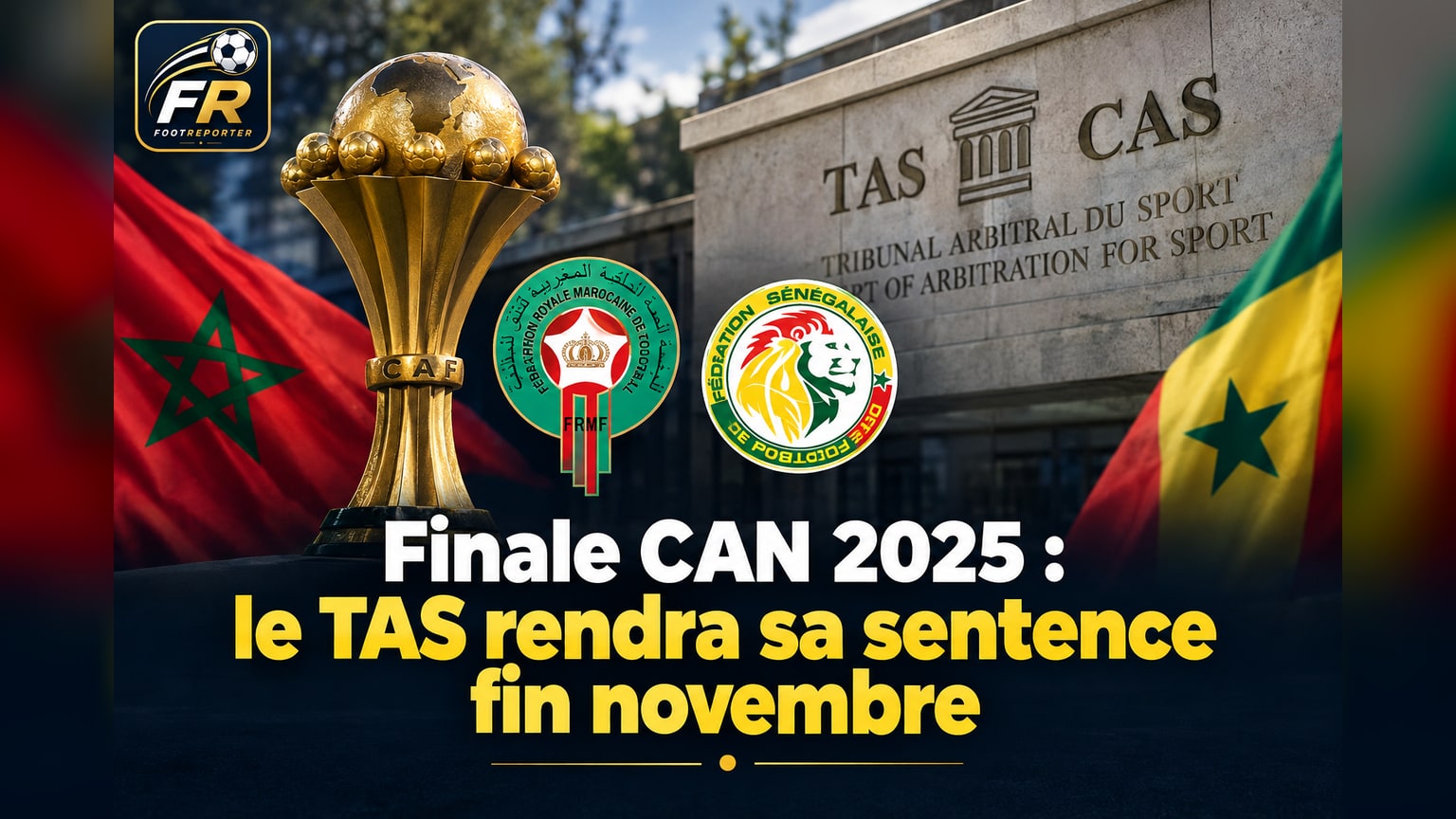 Finale CAN 2025 : le TAS rendra sa sentence fin novembre