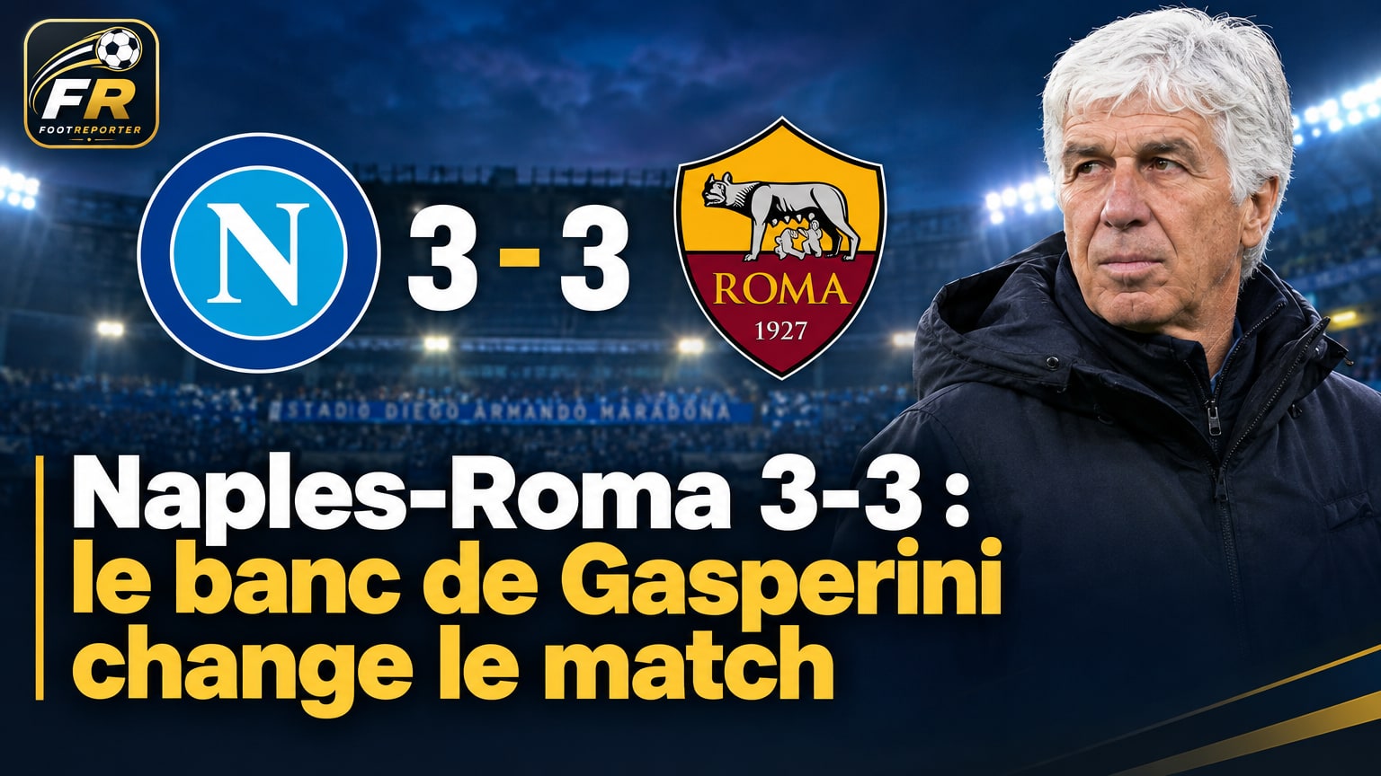 Naples-Roma 3-3 : le banc de Gasperini change le match